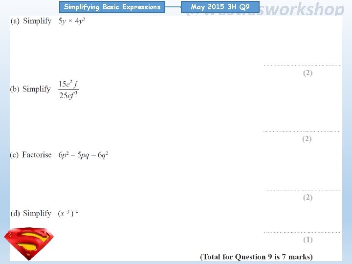 Simplifying Basic Expressions @westiesworkshop May 2015 3 H Q 9 