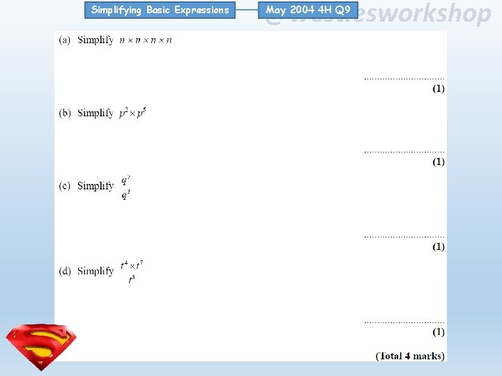 Simplifying Basic Expressions @westiesworkshop May 2004 4 H Q 9 