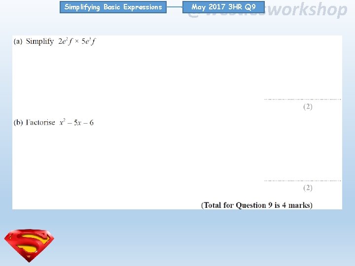 Simplifying Basic Expressions @westiesworkshop May 2017 3 HR Q 9 