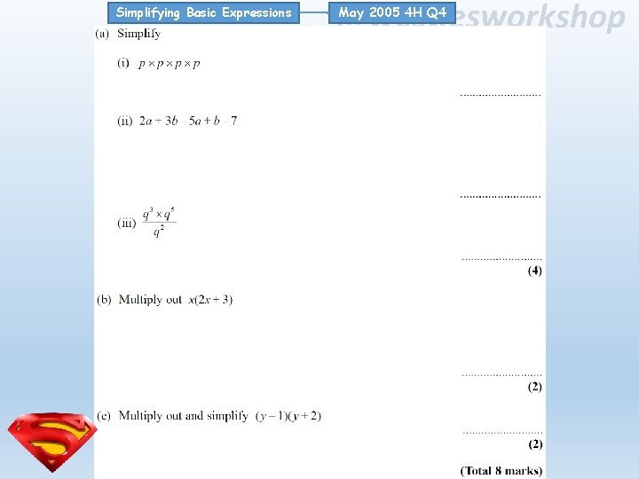 Simplifying Basic Expressions @westiesworkshop May 2005 4 H Q 4 