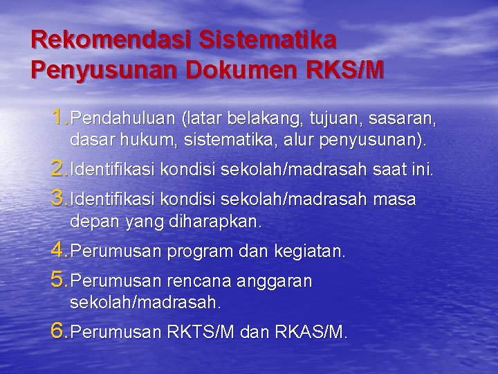 Rekomendasi Sistematika Penyusunan Dokumen RKS/M 1. Pendahuluan (latar belakang, tujuan, sasaran, dasar hukum, sistematika,