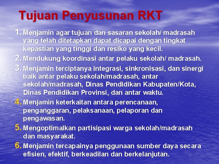 Tujuan Penyusunan RKT 1. Menjamin agar tujuan dan sasaran sekolah/ madrasah yang telah ditetapkan