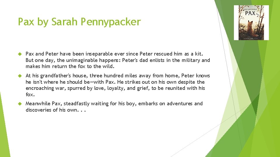 Pax by Sarah Pennypacker Pax and Peter have been inseparable ever since Peter rescued