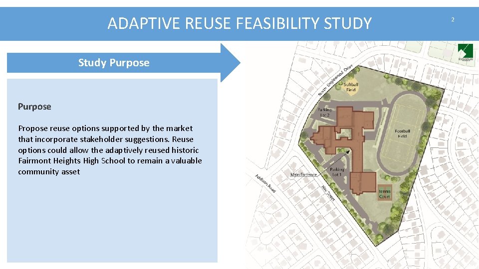 ADAPTIVE REUSE FEASIBILITY STUDY Study Purpose Propose reuse options supported by the market that