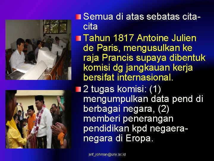 Semua di atas sebatas cita Tahun 1817 Antoine Julien de Paris, mengusulkan ke raja