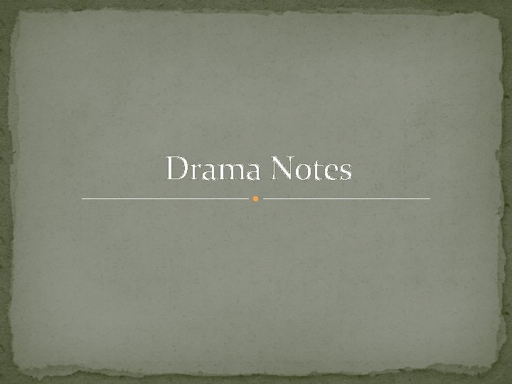 Drama Notes 