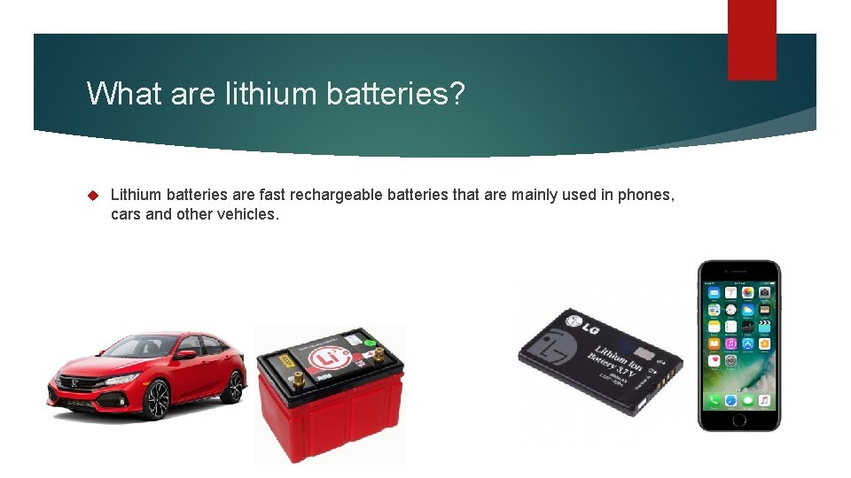 What are lithium batteries? Lithium batteries are fast rechargeable batteries that are mainly used