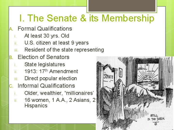 I. The Senate & its Membership Formal Qualifications A. i. ii. iii. At least