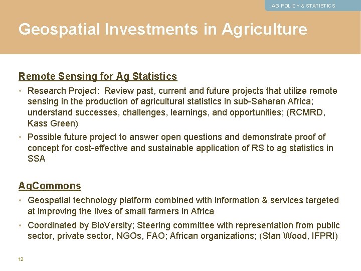 AG POLICY & STATISTICS Geospatial Investments in Agriculture Remote Sensing for Ag Statistics •