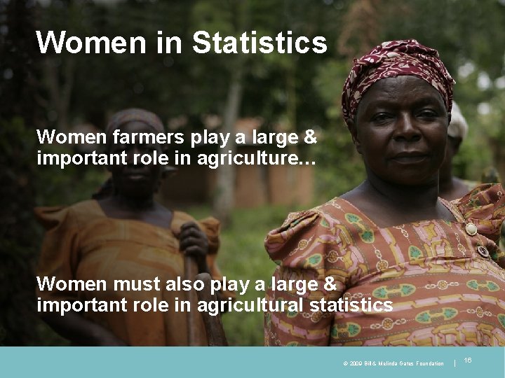 Women in Statistics Women farmers play a large & important role in agriculture… Women