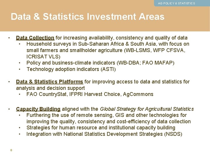 AG POLICY & STATISTICS Data & Statistics Investment Areas • Data Collection for increasing