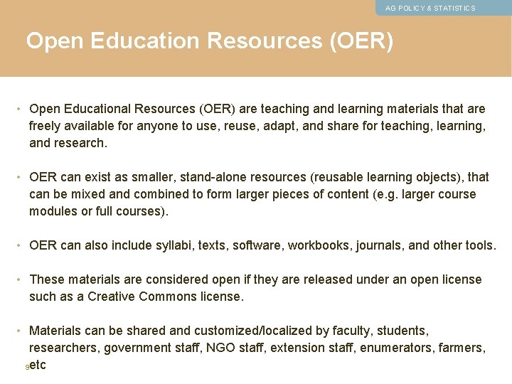 AG POLICY & STATISTICS Open Education Resources (OER) • Open Educational Resources (OER) are