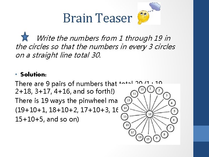 Brain Teaser Write the numbers from 1 through 19 in the circles so that