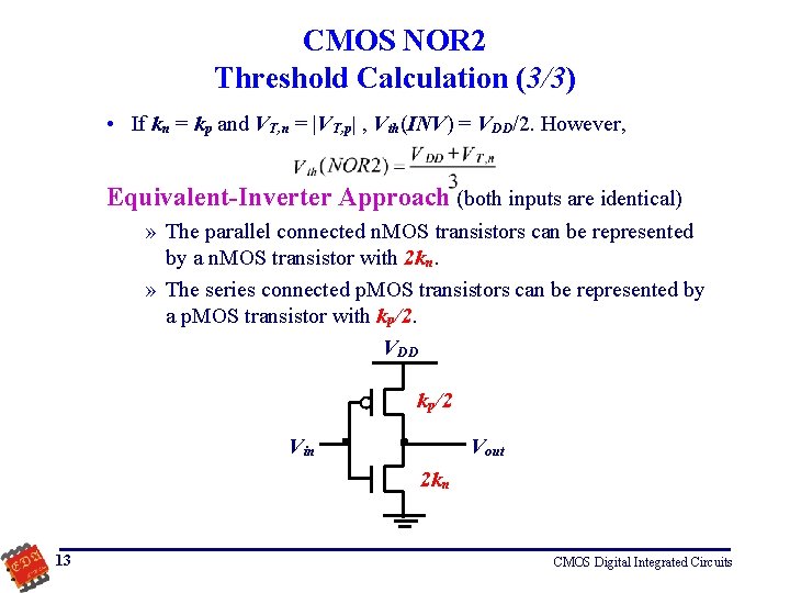 CMOS NOR 2 Threshold Calculation (3/3) • If kn = kp and VT, n