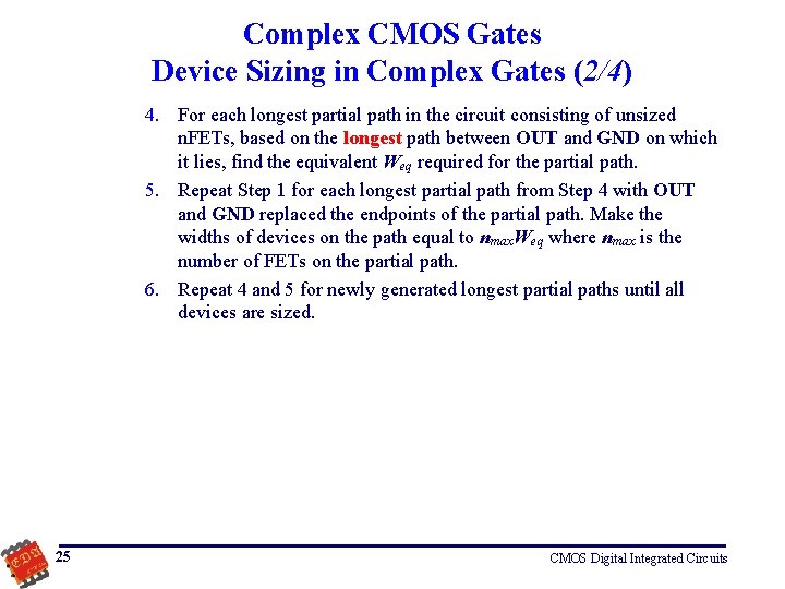 Complex CMOS Gates Device Sizing in Complex Gates (2/4) 4. For each longest partial