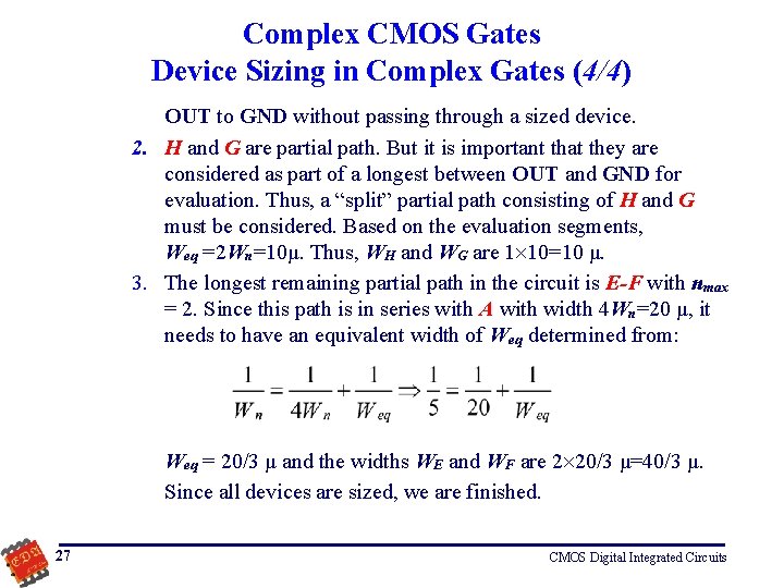 Complex CMOS Gates Device Sizing in Complex Gates (4/4) OUT to GND without passing