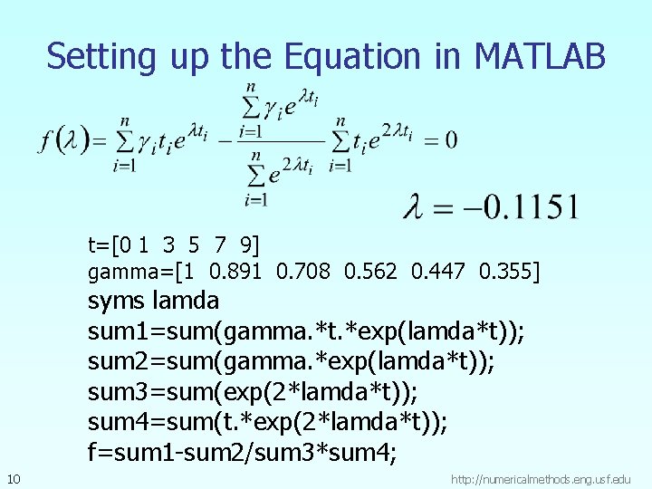 Setting up the Equation in MATLAB t=[0 1 3 5 7 9] gamma=[1 0.