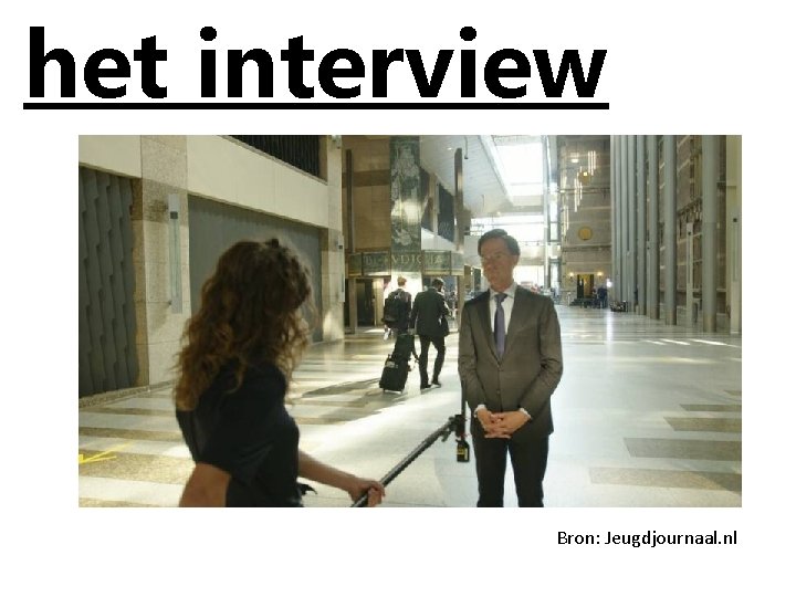 het interview pip piep Bron: Jeugdjournaal. nl 
