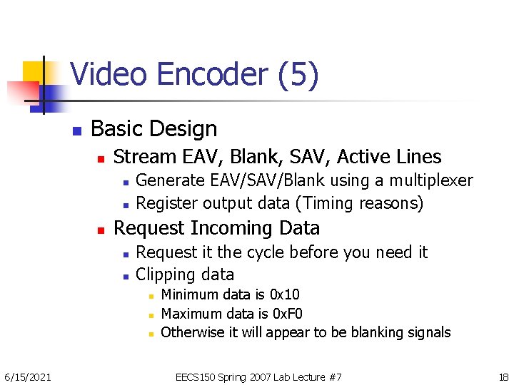 Video Encoder (5) n Basic Design n Stream EAV, Blank, SAV, Active Lines n