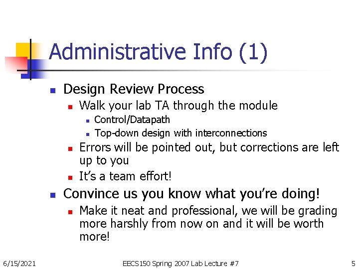 Administrative Info (1) n Design Review Process n Walk your lab TA through the