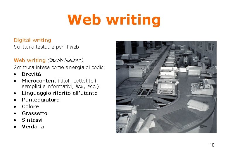 Web writing Digital writing Scrittura testuale per il web Web writing (Jakob Nielsen) Scrittura