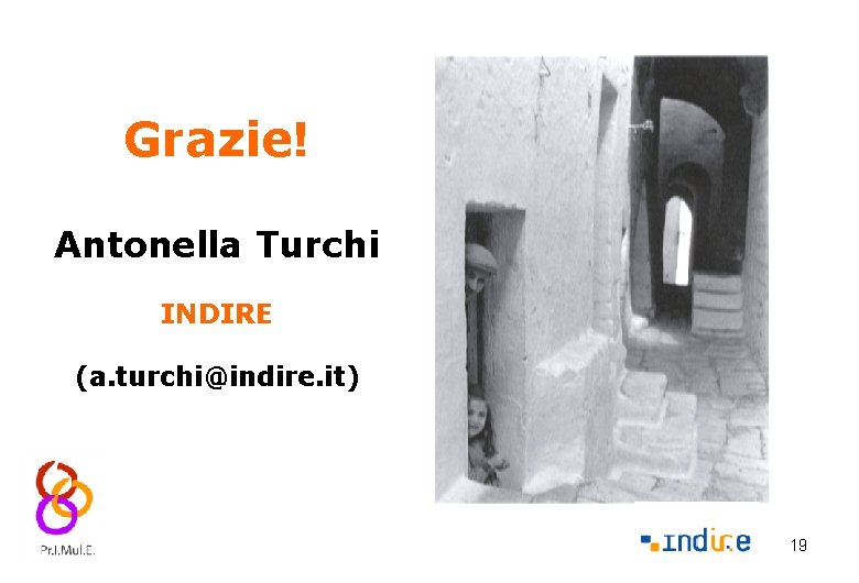Grazie! Antonella Turchi INDIRE (a. turchi@indire. it) 19 