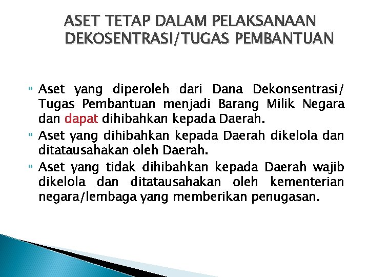 ASET TETAP DALAM PELAKSANAAN DEKOSENTRASI/TUGAS PEMBANTUAN Aset yang diperoleh dari Dana Dekonsentrasi/ Tugas Pembantuan