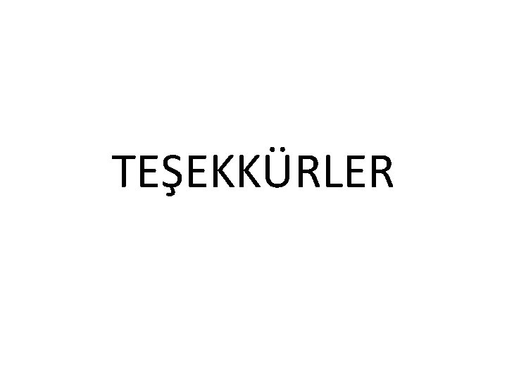 TEŞEKKÜRLER 