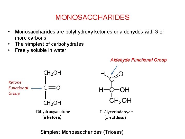 MONOSACCHARIDES • Monosaccharides are polyhydroxy ketones or aldehydes with 3 or more carbons. •