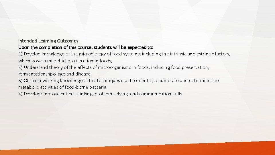 Intended Learning Outcomes Upon the completion of this course, students will be expected to: