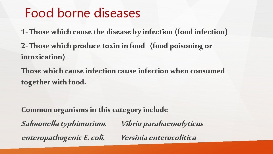 Food borne diseases 1 - Those which cause the disease by infection (food infection)