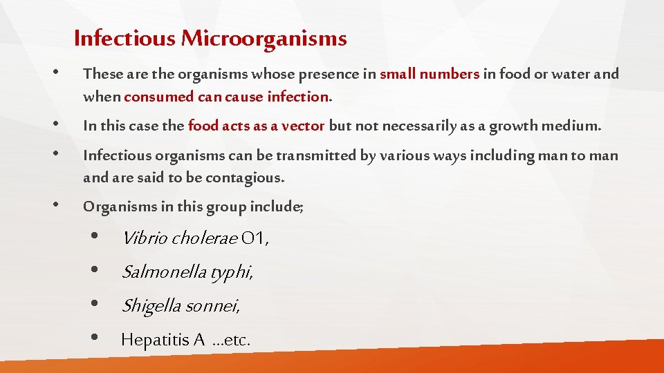  • • Infectious Microorganisms These are the organisms whose presence in small numbers