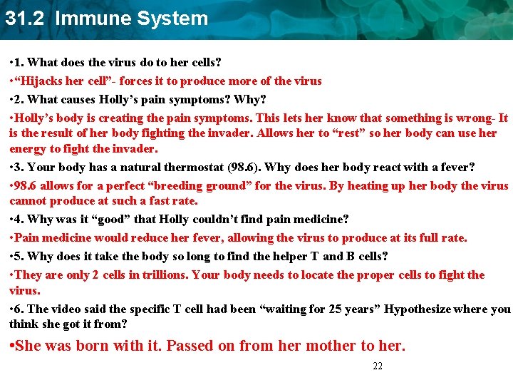 31. 2 Immune System • 1. What does the virus do to her cells?