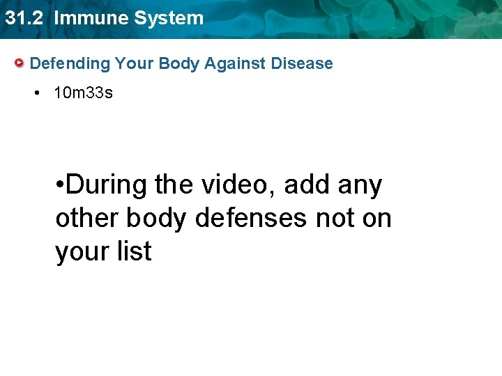 31. 2 Immune System Defending Your Body Against Disease • 10 m 33 s