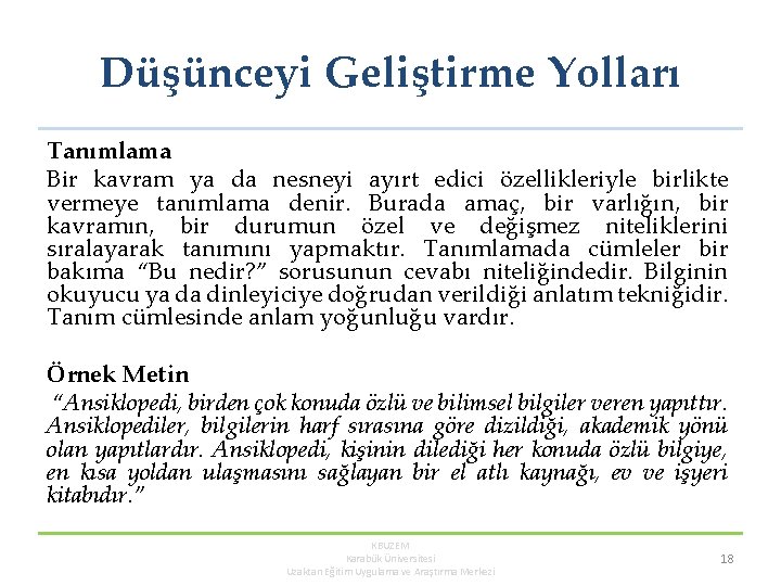 Düşünceyi Geliştirme Yolları Tanımlama Bir kavram ya da nesneyi ayırt edici özellikleriyle birlikte vermeye