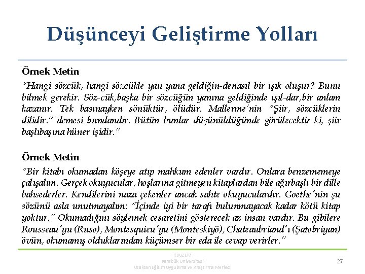 Düşünceyi Geliştirme Yolları Örnek Metin “Hangi sözcük, hangi sözcükle yana geldiğin de nasıl bir