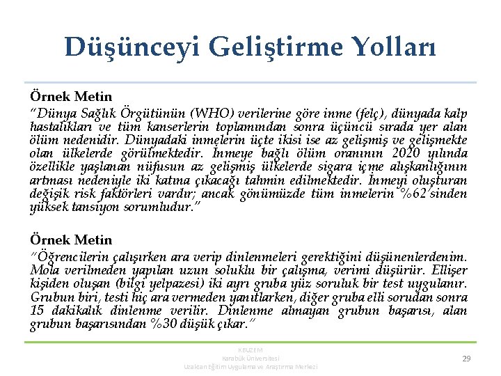 Düşünceyi Geliştirme Yolları Örnek Metin “Dünya Sağlık Örgütünün (WHO) verilerine göre inme (felç), dünyada