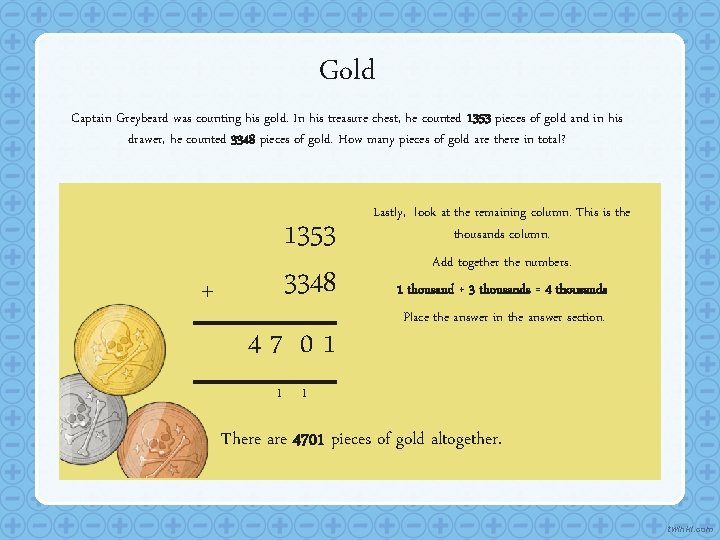 Gold Captain Greybeard was counting his gold. In his treasure chest, he counted 1353