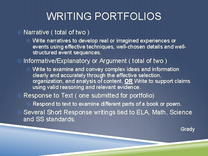 WRITING PORTFOLIOS Narrative ( total of two ) Write narratives to develop real or