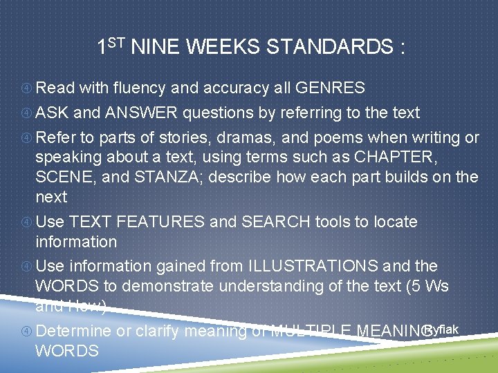 1 ST NINE WEEKS STANDARDS : Read with fluency and accuracy all GENRES ASK
