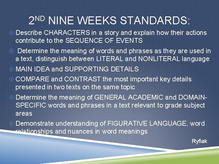 2 ND NINE WEEKS STANDARDS: Describe CHARACTERS in a story and explain how their