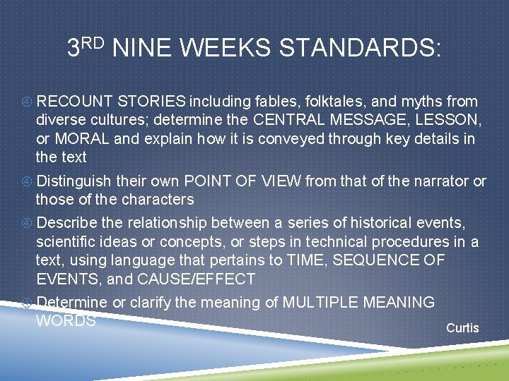 3 RD NINE WEEKS STANDARDS: RECOUNT STORIES including fables, folktales, and myths from diverse