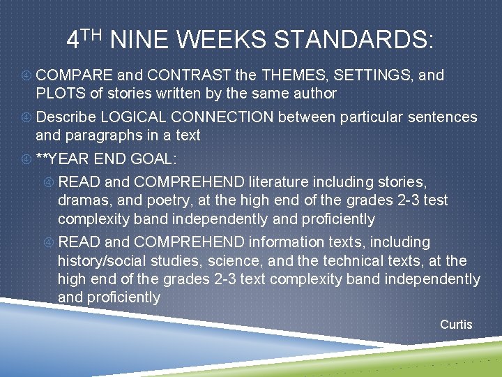 4 TH NINE WEEKS STANDARDS: COMPARE and CONTRAST the THEMES, SETTINGS, and PLOTS of