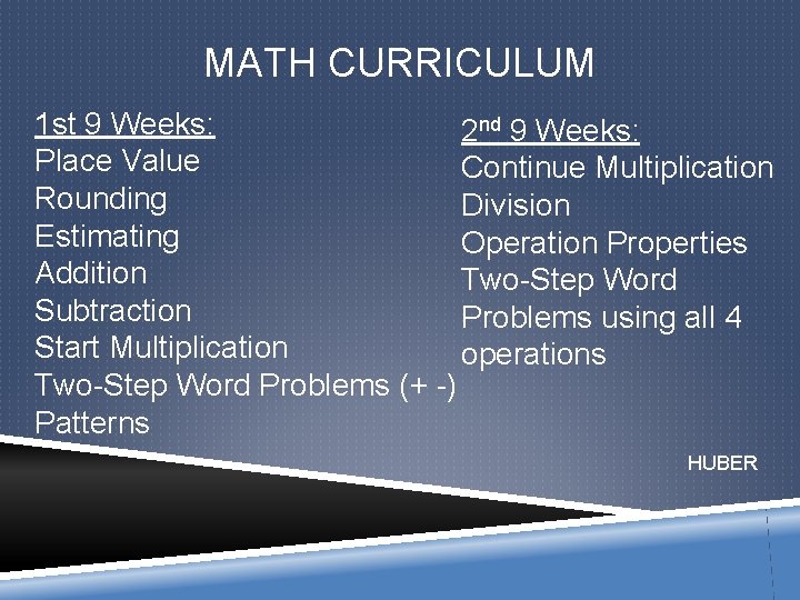 MATH CURRICULUM 1 st 9 Weeks: 2 nd 9 Weeks: Place Value Continue Multiplication