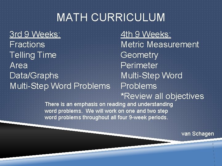 MATH CURRICULUM 3 rd 9 Weeks: Fractions Telling Time Area Data/Graphs Multi-Step Word Problems