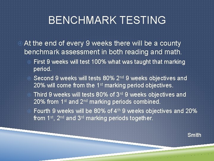 BENCHMARK TESTING At the end of every 9 weeks there will be a county