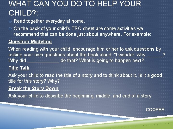 WHAT CAN YOU DO TO HELP YOUR CHILD? : Read together everyday at home.