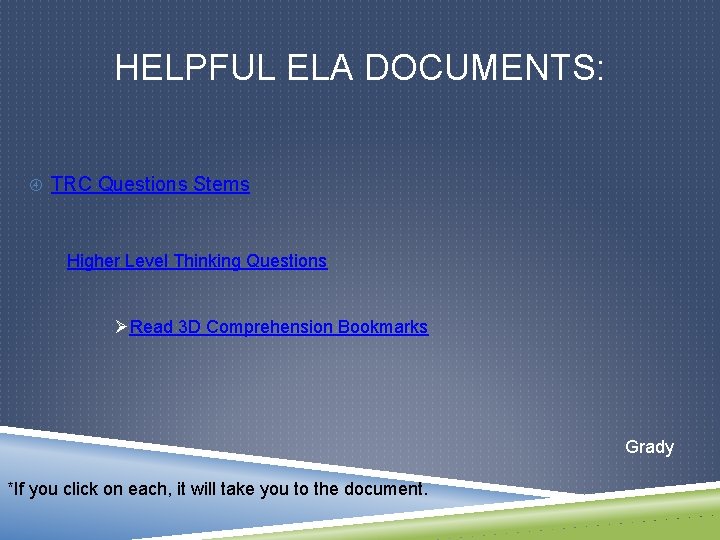 HELPFUL ELA DOCUMENTS: TRC Questions Stems Higher Level Thinking Questions ØRead 3 D Comprehension