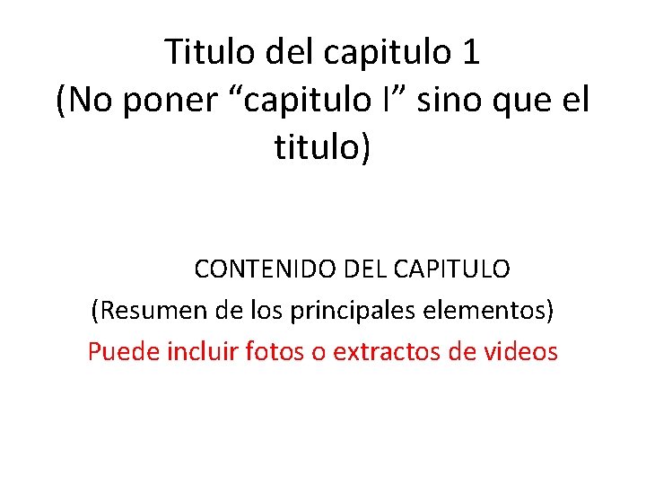 Titulo del capitulo 1 (No poner “capitulo I” sino que el titulo) CONTENIDO DEL