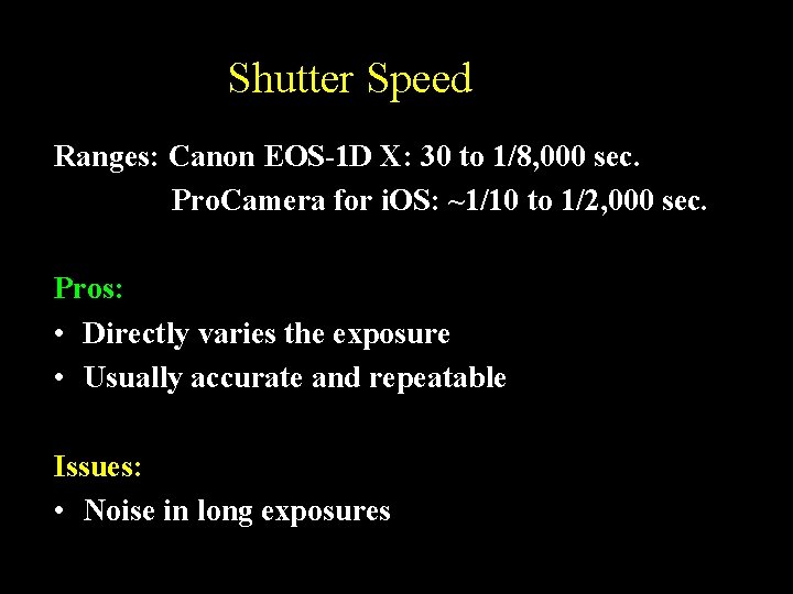 Shutter Speed Ranges: Canon EOS-1 D X: 30 to 1/8, 000 sec. Pro. Camera